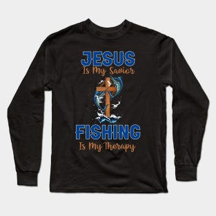 Jesus Is My Savior Fishing Is My Therapy Long Sleeve T-Shirt